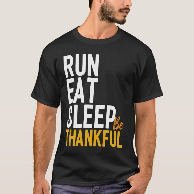 Eat Run Nap Be Thankful Runner Thanksgiving T-Shirt (Front)