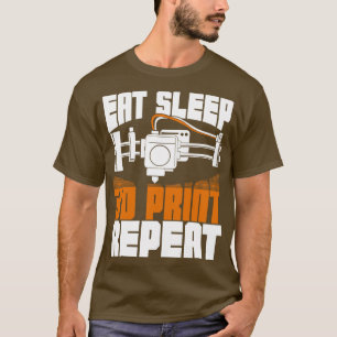Eat Sleep 3d Print Repeat T-Shirt