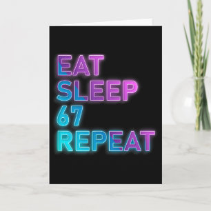 Eat Sleep 67 Repeat Colorful 67 Meme Slang 6 7 Bra Card