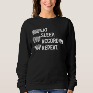 Eat Sleep Accordion Repeat Accordion Instrument Mu Sweatshirt