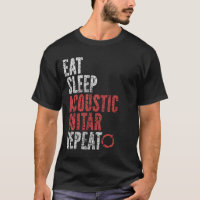 Eat Sleep Acoustic guitar Repeat