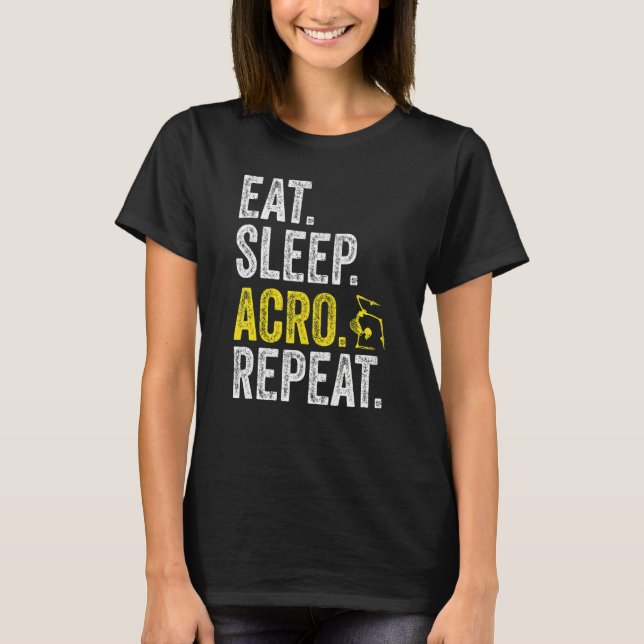 Eat Sleep Acro Repeat Acrobat Gymnastics Funny Ske T-Shirt (Front)