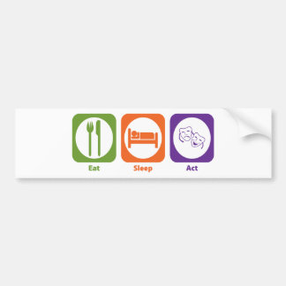 Eat Sleep Act Bumper Sticker