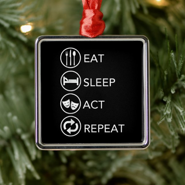 Eat Sleep Act Repeat Actors Acting Gift Metal Tree Decoration (Tree)