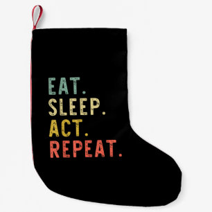 Eat Sleep Act Repeat Small Christmas Stocking