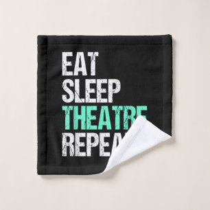 Eat Sleep Acter Repeat Funny Actor Actress Gift Wash Cloth