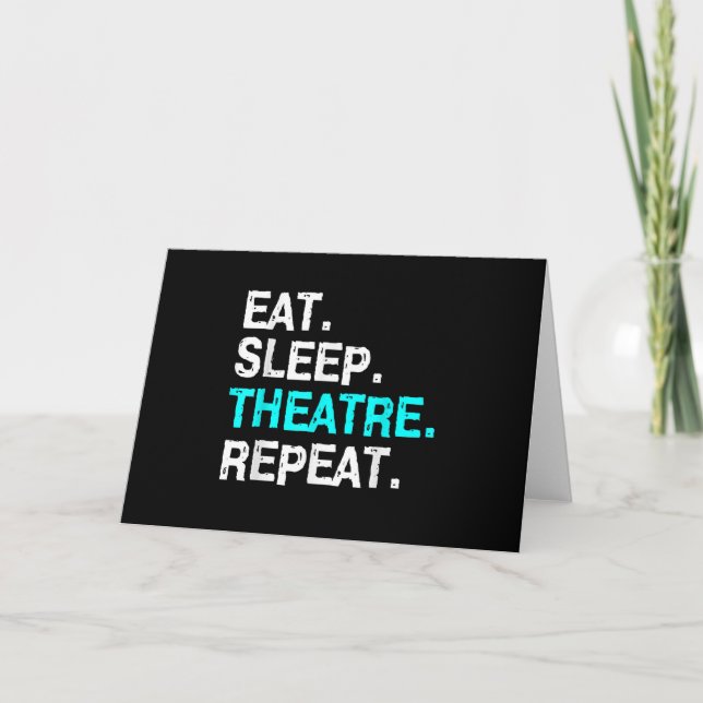 Eat Sleep Actress  Musical  Women Men Mum Card (Front)