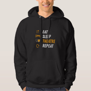 Eat Sleep Actress Repeat - Funny Musical Graphic Hoodie
