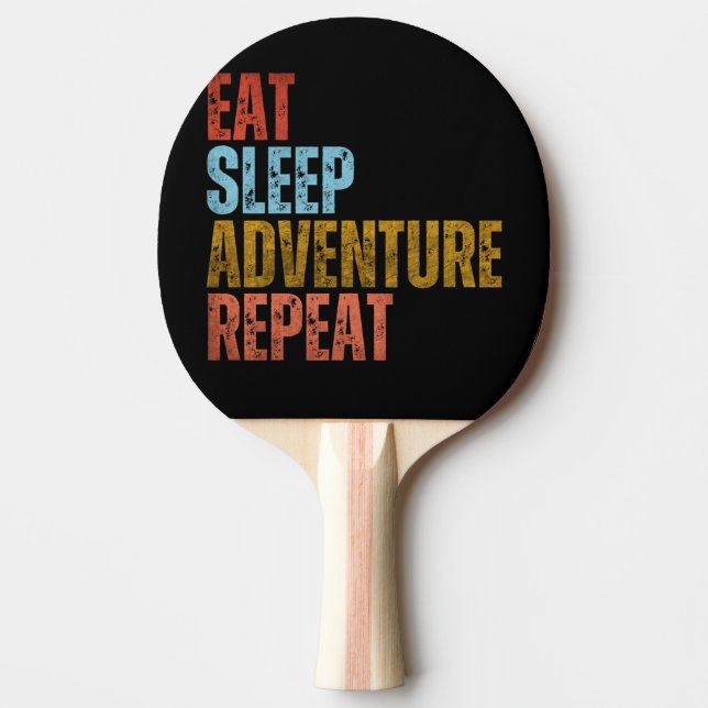 EAT SLEEP ADVENTURE REPEAT PING PONG PADDLE (Front)
