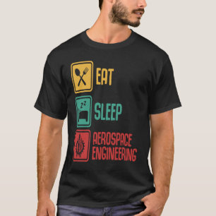 Eat Sleep Aerospace Engineering  Engineer  Graphic T-Shirt