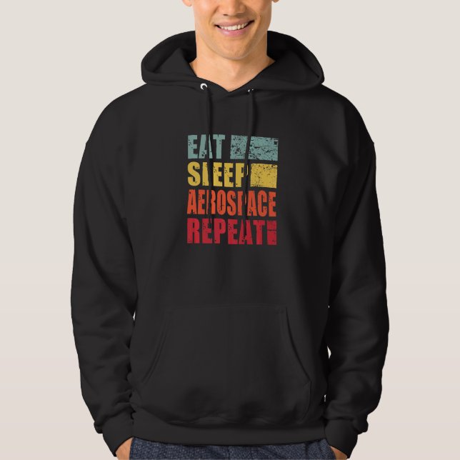 Eat Sleep Aerospace Repeat   Hoodie (Front)