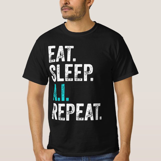 Eat Sleep AI Repeat T-Shirt (Front)