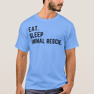 eat sleep animal rescue friends T-Shirt