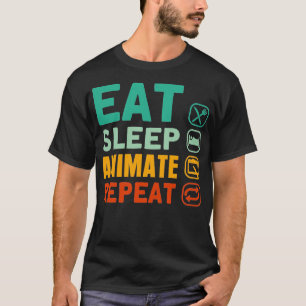Eat Sleep Animate Repeat Animation Art Animator T-Shirt