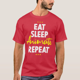 Eat Sleep Animate Repeat T-Shirt
