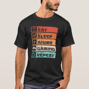 Eat Sleep Anime Gaming Repeat Funny Video Gamer Ga T-Shirt