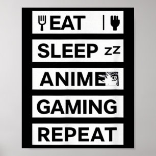 Eat Sleep Anime Gaming Repeat Otaku Gamer Humour Poster