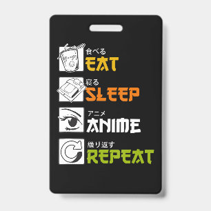 Eat Sleep Anime Repeat Gift Idea Cosplayer ID Badge