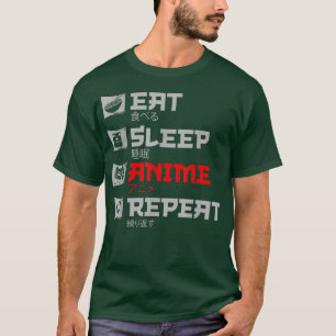 Eat Sleep Anime Repeat  Japan Otaku Anime Slogan  T-Shirt