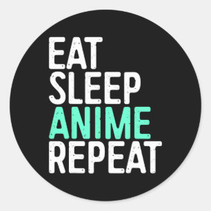 Eat Sleep Anime Repeat Japanese Animation Lover Classic Round Sticker