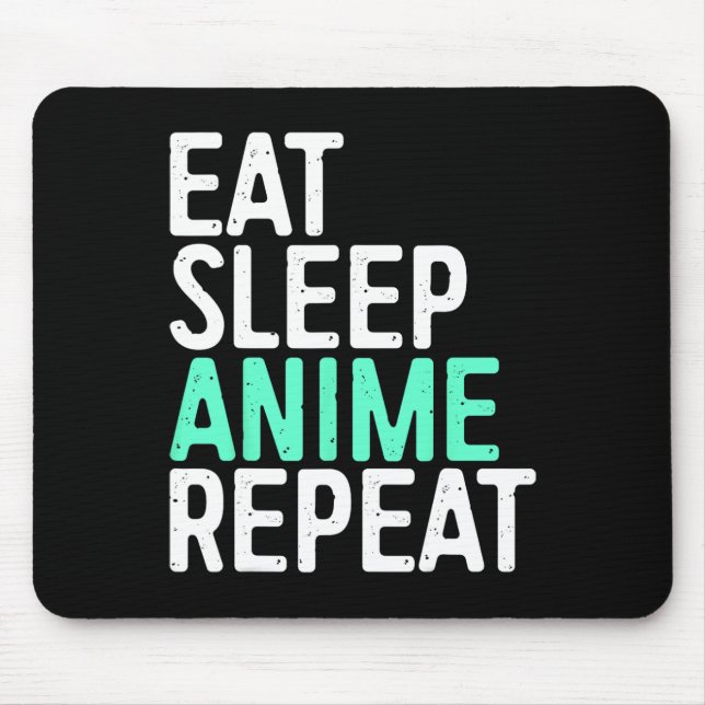 Eat Sleep Anime Repeat Japanese Animation Lover  Mouse Pad (Front)