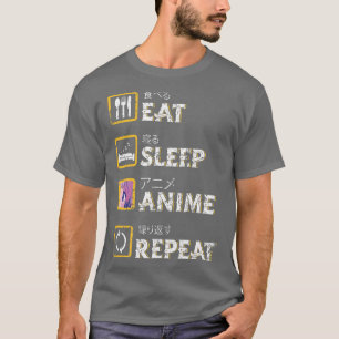 Eat Sleep Anime Repeat Kawaii Otaku Manga Japan Fa T-Shirt