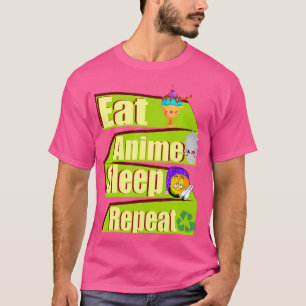 Eat Sleep Anime Repeat Manga Japan Saying Cosplay T-Shirt