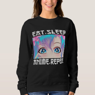 Eat Sleep Anime Repeat    Sweatshirt