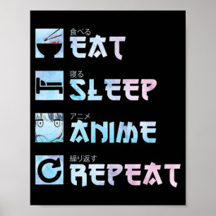 Eat Sleep Anime Repeat  – Watercolor style Anime M Poster