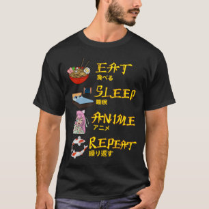eat sleep anime reppeatt T-Shirt