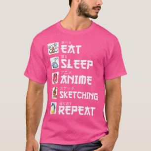 Eat Sleep Anime Sketching Repeat Kawaii Otaku Anim T-Shirt