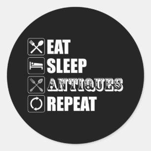 Eat. Sleep. Antiques. Repeat Classic Round Sticker