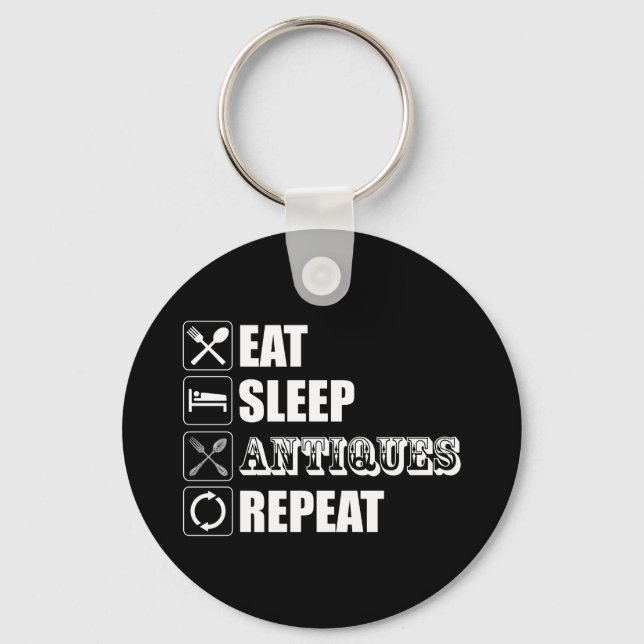 Eat. Sleep. Antiques. Repeat Key Ring (Front)