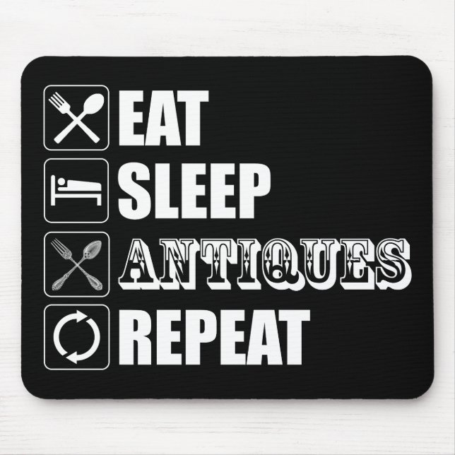 Eat. Sleep. Antiques. Repeat Mouse Pad (Front)