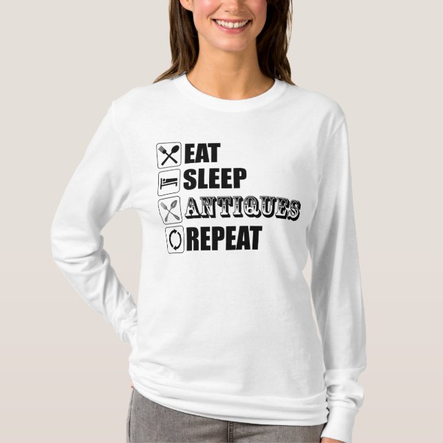 Eat. Sleep. Antiques. Repeat T-Shirt (Front)