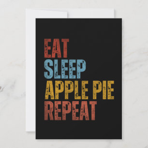 EAT SLEEP APPLE PIE REPEAT INVITATION