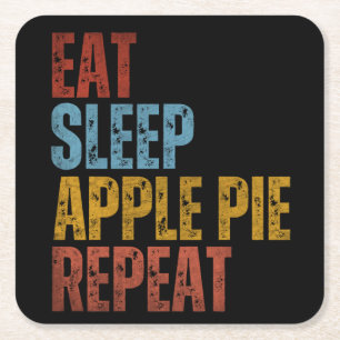 EAT SLEEP APPLE PIE REPEAT SQUARE PAPER COASTER