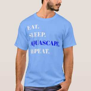 Eat Sleep Aquascape Repeat Aquascape Design Simple T-Shirt