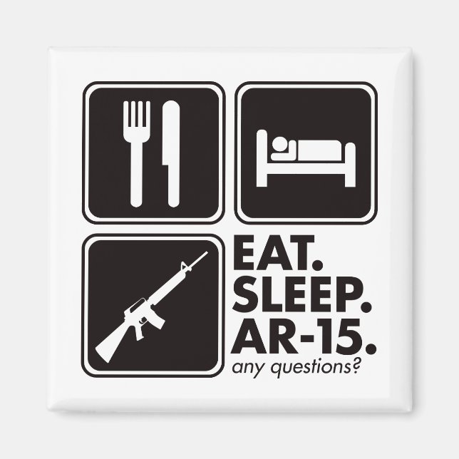 Eat Sleep AR-15 - Black Magnet (Front)