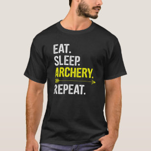 Eat Sleep Archery Repeat Archer Saying T-Shirt