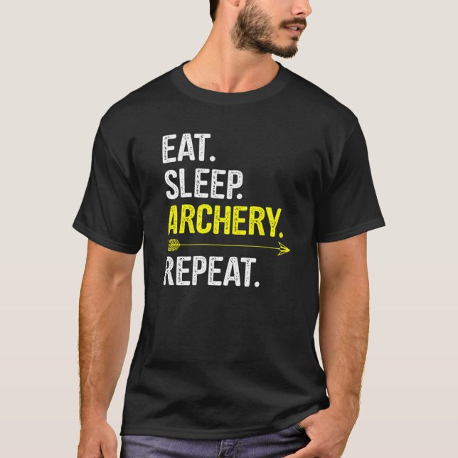 Eat Sleep Archery Repeat Archer Saying T-Shirt (Front)