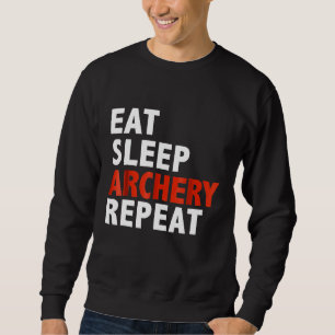 Eat Sleep Archery Repeat Funny Hunting Bow Arrows Sweatshirt