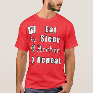 Eat Sleep Archery Repeat  T-Shirt