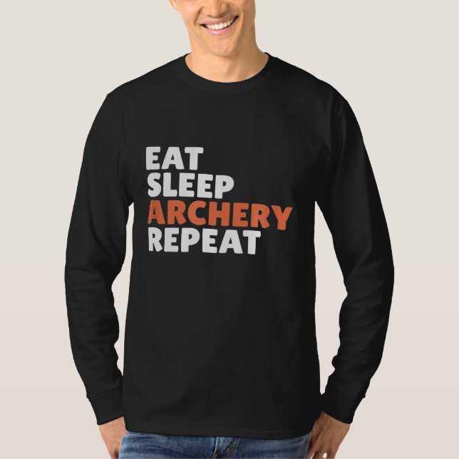 Eat Sleep Archery Repeat T- T-Shirt (Front)