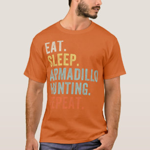 Eat Sleep Armadillo Hunting Funny Armadillo Hunter T-Shirt