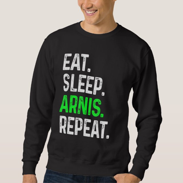 Eat Sleep Arnis Repeat  Martial Arts Combat Sweatshirt (Front)