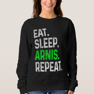 Eat Sleep Arnis Repeat  Martial Arts Combat Sweatshirt