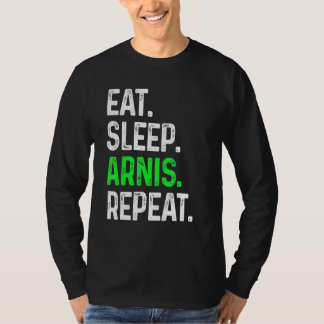 Eat Sleep Arnis Repeat  Martial Arts Combat T-Shirt