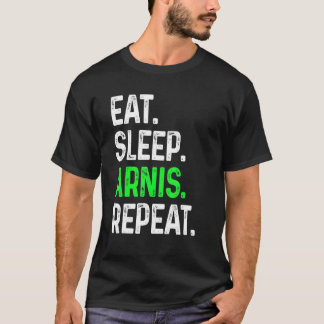 Eat Sleep Arnis Repeat  Martial Arts Combat T-Shirt