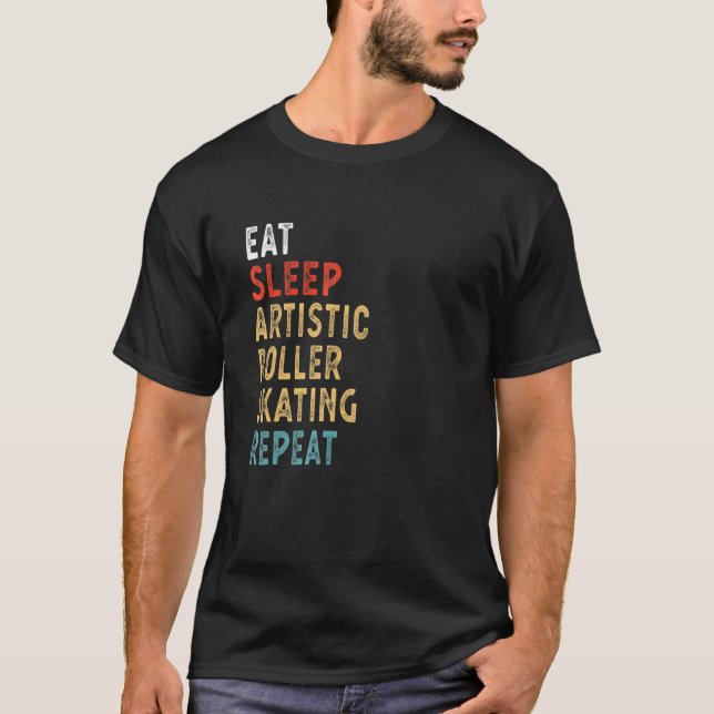 Eat Sleep Artistic Roller Skating Repeat Player I T-Shirt (Front)
